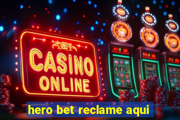 hero bet reclame aqui